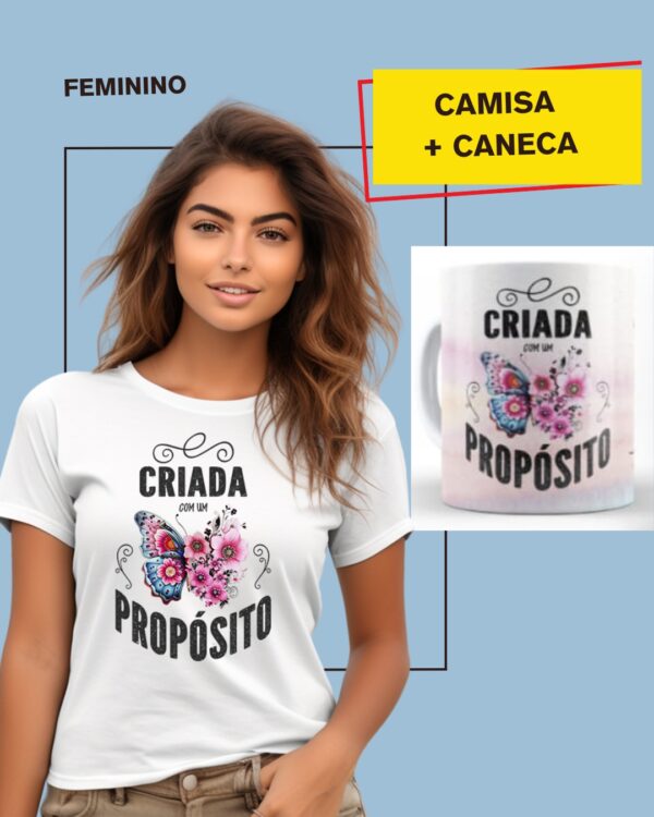 Criada com Propósito Kit camisa e caneca